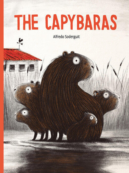 Title details for The Capybaras by Alfredo Soderguit - Wait list